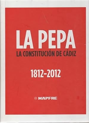 Bild des Verkufers fr LA PEPA: La Constitucin de Cdiz 1812-2012 zum Verkauf von Librera Vobiscum