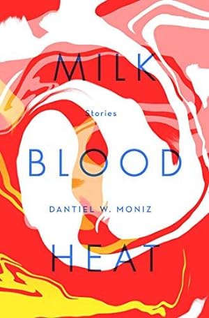 Bild des Verkufers fr Milk Blood Heat: stories zum Verkauf von WeBuyBooks