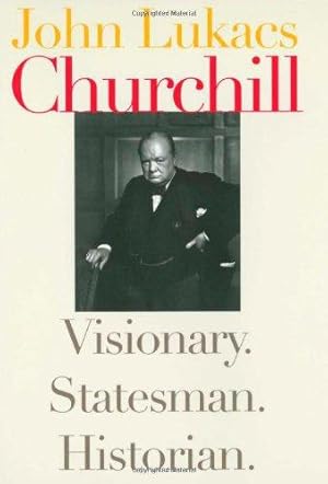 Imagen del vendedor de Churchill    Visionary, Statesman, Historian a la venta por WeBuyBooks