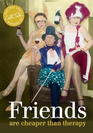 Seller image for Friends Are Cheaper Than Therapy : Are Cheaper Than Therapy for sale by GreatBookPrices