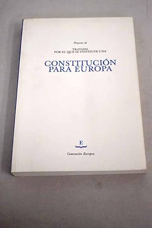 Image du vendeur pour Proyecto de Tratado por el que se instituye una Constitucin para Europa mis en vente par Alcan Libros