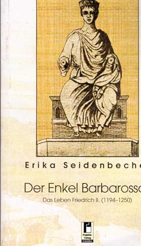 Immagine del venditore per Der Enkel Barbarossas : das Leben Friedrich II. (1194 - 1250). venduto da Schrmann und Kiewning GbR