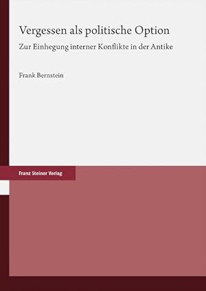 Bild des Verkufers fr Vergessen als politische Option : Zur Einhegung interner Konflikte in der Antike zum Verkauf von AHA-BUCH GmbH