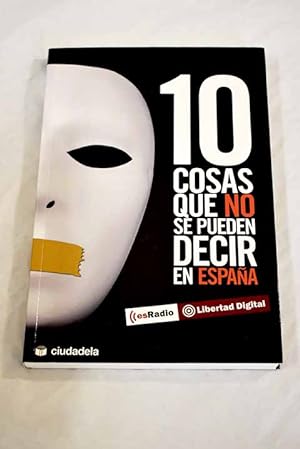 Imagen del vendedor de 10 cosas que no se pueden decir en España a la venta por Alcaná Libros