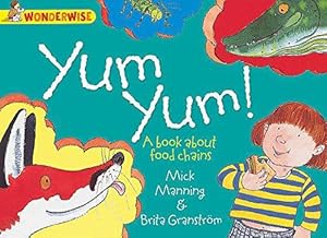 Immagine del venditore per Yum Yum: A book about food chains (Wonderwise) venduto da WeBuyBooks