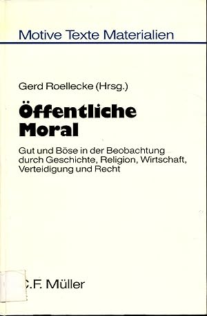 Bild des Verkufers fr ffentliche Moral Gut und Bse in der Beobachtung durch Geschichte, Religion, Wirtschaft, Verteidigung und Recht zum Verkauf von avelibro OHG