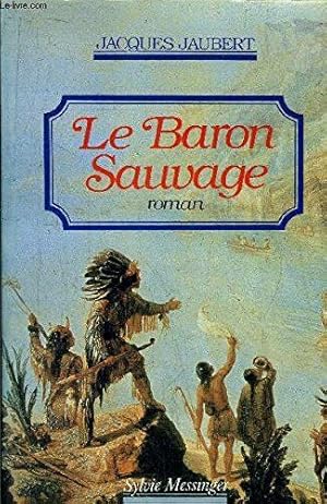 Imagen del vendedor de Le Baron sauvage a la venta por Dmons et Merveilles