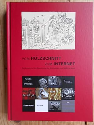 Vom Holzschnitt zum Internet : die Kunst und die Geschichte der Bildmedien von 1450 bis heute. [H...