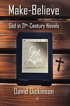 Bild des Verkufers fr Make-Believe: God in 21st Century Novels zum Verkauf von WeBuyBooks