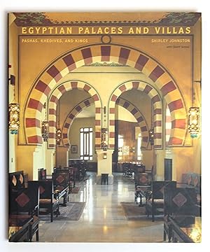 Egyptian Palaces and Villas: Pashas,: Pashas, Khedives and Kings