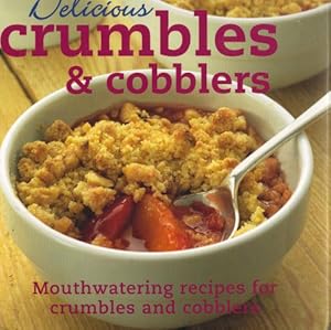 Seller image for Delicious Crumbles and Cobblers for sale by WeBuyBooks
