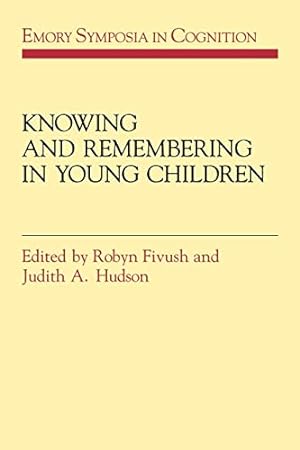 Bild des Verkufers fr Knowing and Remembering in Young Children: 3 (Emory Symposia in Cognition, Series Number 3) zum Verkauf von WeBuyBooks
