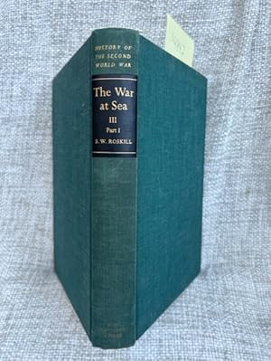 Immagine del venditore per The War At Sea 1939 - 1945, Volume III, the Offensive, Part 1, 1St June 1943 - 31St May 1944. venduto da Anytime Books