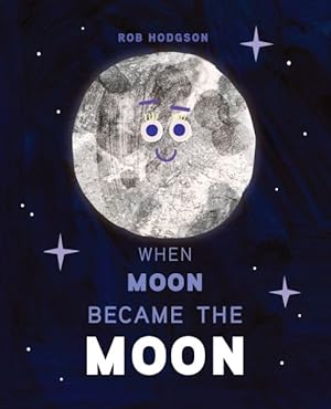Imagen del vendedor de When Moon Became the Moon a la venta por GreatBookPrices