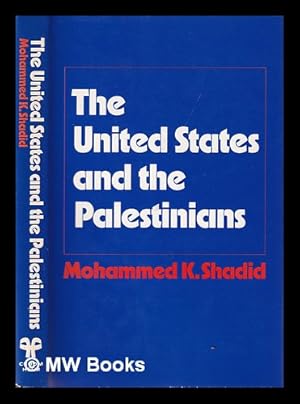 Imagen del vendedor de The United States and the Palestinians / Mohammed K. Shadid a la venta por MW Books Ltd.