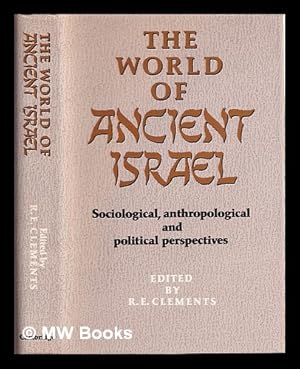 Seller image for The world of ancient Israel : sociological, anthropological and political perspectives / essays by members of the Society for Old Testament Study ; edited by R.E. Clements for sale by MW Books Ltd.