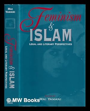 Immagine del venditore per Feminism and Islam : legal and literary perspectives / edited by Mai Yamani, with additional editorial assistance from Andrew Allen venduto da MW Books Ltd.