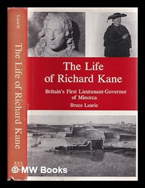 Seller image for The life of Richard Kane : Britain's first lieutenant-governor of Minorca for sale by MW Books Ltd.