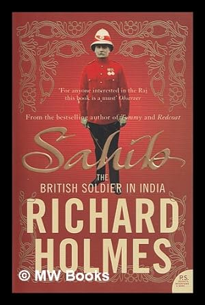 Seller image for Sahib : the British soldier in India 1750-1914 / Richard Holmes for sale by MW Books Ltd.
