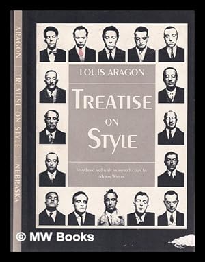 Seller image for Treatise on style = : Trait du style / by Louis Aragon ; translated and with an introduction by Alyson Waters for sale by MW Books Ltd.