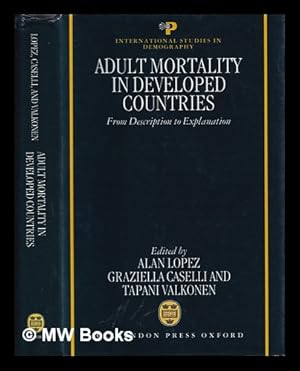 Seller image for Adult mortality in developed countries : from description to explanation / edited by Alan D. Lopez, Graziella Caselli, and Tapani Valkonen for sale by MW Books Ltd.