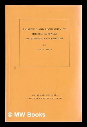 Bild des Verkufers fr Existence and regularity of minimal surfaces on Riemannian manifolds / by Jon T. Pitts zum Verkauf von MW Books Ltd.