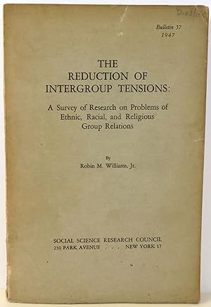 The Reduction of Intergroup Tensions : A Survey of Research on Problems of Ethnic, Racial and Rel...