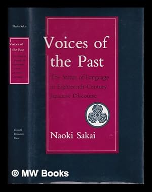 Image du vendeur pour Voices of the Past : The Status of Language in Eighteenth-Century Japanese Discourse / Naoki Sakai mis en vente par MW Books Ltd.