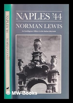 Image du vendeur pour Naples '44 : an intelligence officer in the Italian labyrinth / Norman Lewis mis en vente par MW Books Ltd.