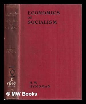 Imagen del vendedor de The economics of socialism : being a series of seven lectures on political economy. / H. M. Hyndman a la venta por MW Books Ltd.