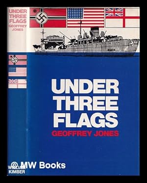 Image du vendeur pour Under three flags : the story of Nordmark and the armed supply ships of the German navy / Geoffrey P. Jones mis en vente par MW Books Ltd.