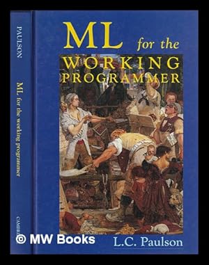 Bild des Verkufers fr ML for the working programmer / Lawrence C. Paulson zum Verkauf von MW Books Ltd.