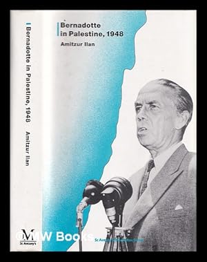 Bild des Verkufers fr Bernadotte in Palestine, 1948 : a study in contemporary humanitarian knight-errantry / Amitzur Ilan zum Verkauf von MW Books Ltd.