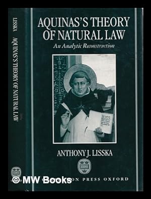 Seller image for Aquinas's theory of natural law : an analytic reconstruction / Anthony J. Lisska for sale by MW Books Ltd.