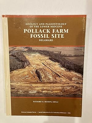 GEOLOGY AND PALEONTOLOGY OF THE LOWER MIOCENE POLLACK FARM FOSSIL SITE, DELAWARE