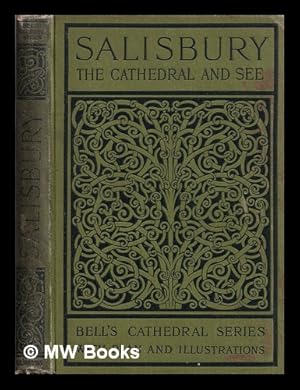 Immagine del venditore per The cathedral church of Salisbury : a description of its fabric and a brief history of the see of Sarum / edited by Gleeson White venduto da MW Books Ltd.