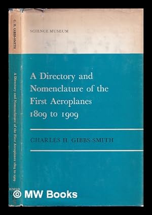 Imagen del vendedor de Directory and nomenclature of the first aeroplanes, 1809-1909 / Charles H. Gibbs-Smith a la venta por MW Books Ltd.