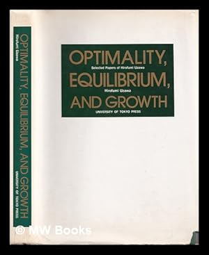 Imagen del vendedor de Optimality, equilibrium, and growth : selected papers of Hirofumi Uzawa / Hirofumi Uzawa a la venta por MW Books Ltd.