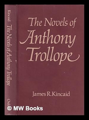 Seller image for The novels of Anthony Trollope / James R. Kincaid for sale by MW Books Ltd.