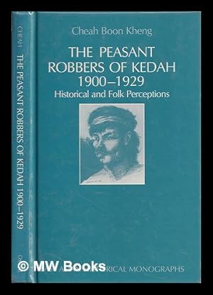 Seller image for The peasant robbers of Kedah, 1900-1929 : historical and folk perceptions / Cheah Boon Kheng for sale by MW Books Ltd.