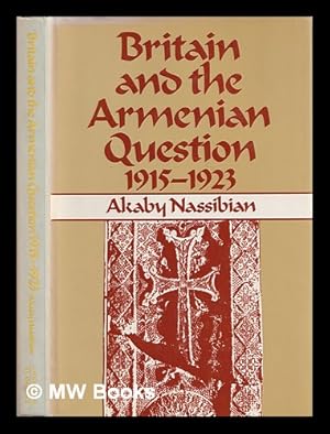 Imagen del vendedor de Britain and the Armenian question, 1915-1923 / Akaby Nassibian a la venta por MW Books Ltd.