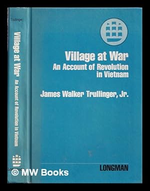 Immagine del venditore per Village at war : an account of revolution in Vietnam / James Walker Trullinger, Jr. venduto da MW Books Ltd.