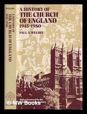 Immagine del venditore per A history of the Church of England, 1945-1980 / Paul A. Welsby venduto da MW Books Ltd.