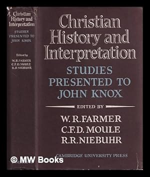 Bild des Verkufers fr Christian history and interpretation : studies presented to John Knox / edited by W.R. Farmer, C.F.D.Moule, R.R. Niebuhr zum Verkauf von MW Books Ltd.