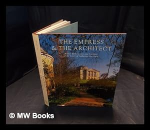 Seller image for The empress and the architect : British architecture and gardens at the court of Catherine the Great / Dimitri Shvidkovsky for sale by MW Books Ltd.
