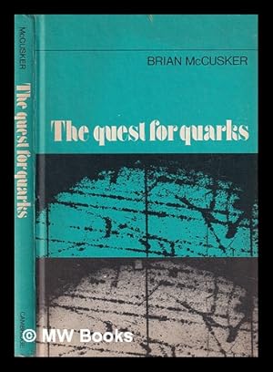 Image du vendeur pour The quest for quarks / Brian McCusker mis en vente par MW Books Ltd.