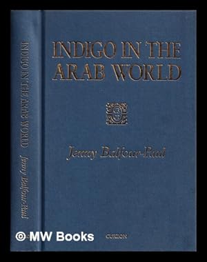 Seller image for Indigo in the Arab world / Jenny Balfour-Paul for sale by MW Books Ltd.