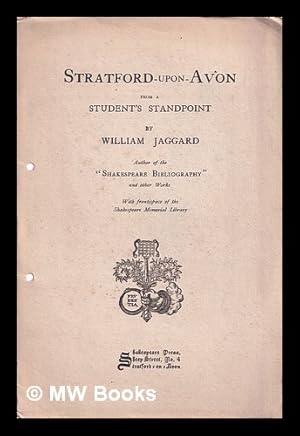 Bild des Verkufers fr Stratford-upon-Avon from a student's standpoint by William Jaggard Author of the "Shakespeare bibliography" and other Works With frontispiece of the Shakespeare Memorial Library zum Verkauf von MW Books Ltd.