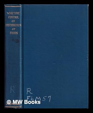 Image du vendeur pour War time control of distribution of foods : a short history of the Distribution Division of the United States Food Administration, its personnel and achievements mis en vente par MW Books Ltd.