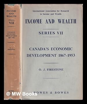 Immagine del venditore per Income & wealth. Series 7 Canada's economic development, 1867-1953 : with special reference to changes in the country's national product and national wealth / O. J. Firestone ; with a preface by Simon Kuznets venduto da MW Books Ltd.